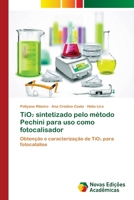 TiO₂ sintetizado pelo m�todo Pechini para uso como fotocalisador 3639695240 Book Cover