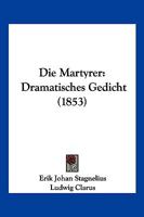 Theatre Su�dois, Les Martyrs: Trag�die Chr�tienne... 1021297739 Book Cover