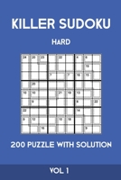 Killer Sudoku Hard 200 Puzzle With Solution Vol 1: Advanced Puzzle Book, hard,9x9, 2 puzzles per page 170120682X Book Cover
