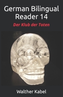 German Bilingual Reader 14: Der Klub der Toten B09NRCXSNJ Book Cover