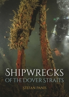 Shipwrecks of the Dover Straits 1849954968 Book Cover