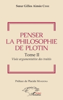 Penser la philosophie de Plotin Tome II: Visée argumentaire des traités (Harmattan Sénégal) (French Edition) 2343172390 Book Cover