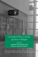 Sociological Theory and the Question of Religion 1138546283 Book Cover