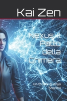 Nexus: Il Patto della Chimera: Un thriller di Anya Sharma (Italian Edition) B0FND8CMB3 Book Cover