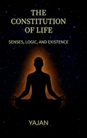 The Constitution of Life: Senses, Logics and existence B0F7XX836S Book Cover