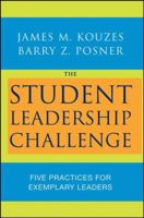 The Student Leadership Challenge: Five Practices for Exemplary Leaders 0470177055 Book Cover