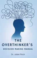 The Overthinker’s Decision-Making Manual B0G4JQFBS4 Book Cover