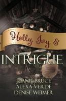 Holly, Ivy, & Intrigue 0999145142 Book Cover