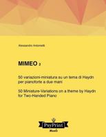 Mimeo 2: 50 Variazioni-Miniatura Su Un Tema Di Haydn (Per Pianoforte a Due Mani) - 50 Miniature-Variations on a Theme by Haydn (for Two-Handed Piano) 1547167742 Book Cover