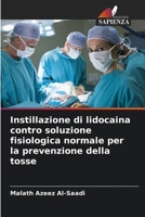 Instillazione di lidocaina contro soluzione fisiologica normale per la prevenzione della tosse 6205278545 Book Cover
