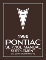 1980 Pontiac Service Manual Supplement - Includes 11x26 Wiring Diagrams By Detroit Iron 1791412092 Book Cover