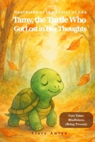The Turtle Who Got Lost in Her Thoughts: A Calming Story About Mindfulness and Presence – English Edition for Kids Ages 3–8 (Guardians of the Forest of Lúa) B0FB9MCPHH Book Cover