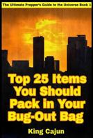 Top 25 Items You Should Pack in Your Bug-Out Bag 1546328262 Book Cover