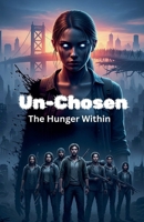 Un-Chosen-The Hunger Within B0FNQD4ZBL Book Cover