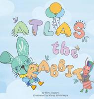 Atlas the Rabbit 1798237202 Book Cover
