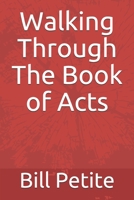 Walking Through The Book of Acts 1692583964 Book Cover