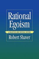 Rational Egoism: A Selective and Critical History 0521119960 Book Cover