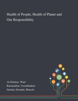 Health of People, Health of Planet and Our Responsibility 1013277384 Book Cover