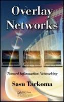 Overlay Networks: Toward Information Networking 143981371X Book Cover