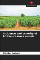 Incidence and severity of African cassava mosaic 6205948303 Book Cover