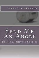 Send Me an Angel: The Rona Shively Stories 1535271566 Book Cover