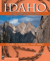 Idaho, a Climbing Guide: Climbs, Scrambles, and Hikes (Climbing Guides) 0898866081 Book Cover