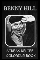 Stress Relief Coloring Book: Colouring Benny Hill B092P6ZR4F Book Cover