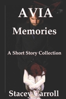 AVIA Memories: A Short Story Collection 1981067973 Book Cover