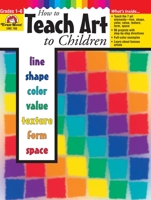 How to Teach Art to Children 1557998116 Book Cover