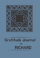 Gratitude Journal for Richard: Journal for Men. Daily tracker for happiness & positivity. Women buy for their loved one, writing prompts and dream journal. Beautiful book to motivate a thankfulness at 1676442766 Book Cover
