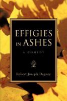 Effigies In Ashes 1597813184 Book Cover