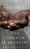 The Church Is Broke(n): A Coin Toss for Souls 1960826182 Book Cover