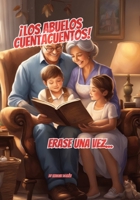 ¡Los abuelos cuentacuentos!: El abuelo y la abuela te cuentan un cuento B0BW2MZ4VC Book Cover