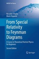 From Special Relativity to Feynman Diagrams: A Course in Theoretical Particle Physics for Beginners 3319342495 Book Cover