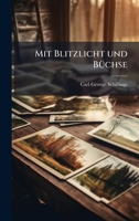 Mit Blitzlicht und BÃ1/4chse (German Edition) 1024659887 Book Cover