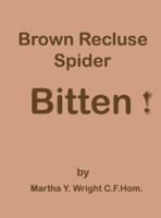 Brown Recluse Spider Bitten! 0692190090 Book Cover