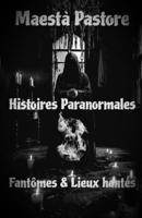 Histoires Paranormales 3: Fantômes et lieux hantés (French Edition) B0DT18GLF8 Book Cover