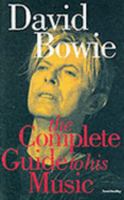 David Bowie: The Complete Guide To His Music (Complete Guide to the Music of...) 0711953015 Book Cover