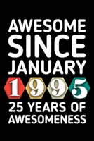 AWESOME SINCE JANUARY 1995 - 25 YEARS OF AWESOMENESS: funny birthday gift for boy or girl 25th Birthday Gift notebook | 110 Pages | Large 6"X 9" | Blank Lined Journal B083XGJT62 Book Cover