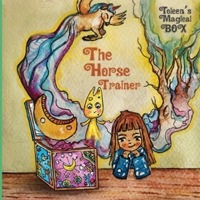 Toleen's Magical Box: The Horse Trainer B0FD57FWC4 Book Cover
