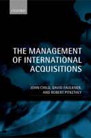 The Management of International Acquisitions 0199267103 Book Cover