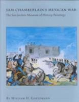 Sam Chamberlain's Mexican War: The San Jacinto Museum of History Paintings 0876111312 Book Cover