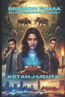 MISSION ROMA: AN ADVENTUROUS JOURNEY B0FH7FC8DK Book Cover