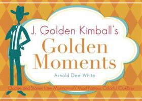 J. Golden Kimball's Golden Moments 1555171648 Book Cover