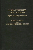 Public Utilities and the Poor: Rights and Responsibilities 0275925722 Book Cover
