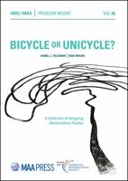 Bicycle or Unicycle?: A Collection of Intriguing Mathematical Puzzles 1470447592 Book Cover