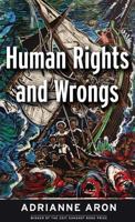 Human Rights and Wrongs: Reluctant Heroes Fight Tyranny 194497721X Book Cover
