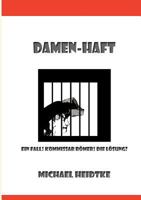 Damen-Haft: Ein Fall! Kommissar Römer! Die Lösung? 3739222204 Book Cover