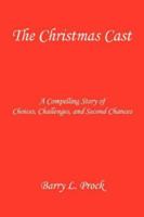 The Christmas Cast - A Compelling Story of Choices, Challenges, and Second Chances 1598247174 Book Cover