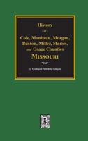 Cole, Moniteau, Morgan, Benton, Miller, Maries, and Osage Counties, History Of. 0893081051 Book Cover